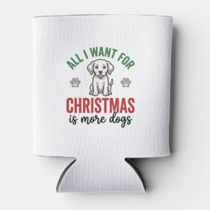 All I Want for Christmas Is More Dogs Vintage Desi Can Cooler