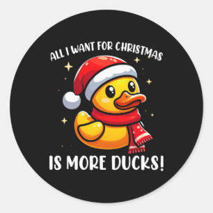 All I Want For Christmas Is More Ducks - Rubber Du Classic Round Sticker