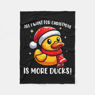 All I Want For Christmas Is More Ducks - Rubber Du Fleece Blanket