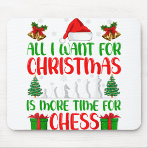 All I Want For Christmas Is More Time For Chess Xm Mouse Pad