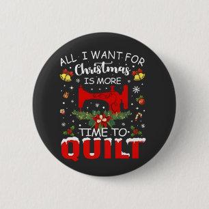 All I Want for Christmas Is More Time to Quilt 6 Cm Round Badge