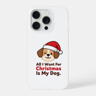 All I Want for Christmas Is My Dog Art iPhone 15 Pro Case