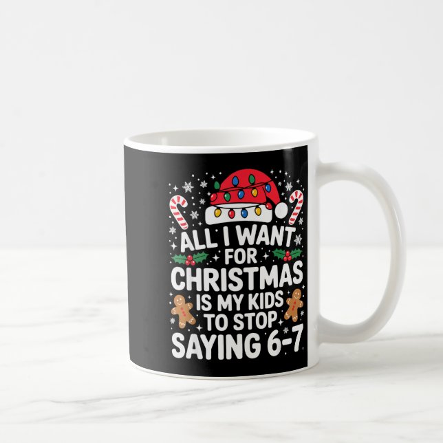 All I Want For Christmas Is My Kids To Stop Saying Coffee Mug (Right)