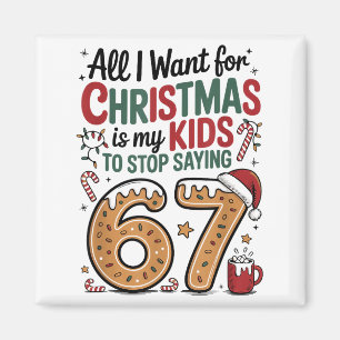 All I Want For Christmas Is My Kids To Stop Saying Magnet