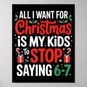 All I Want For Christmas Is My Kids To Stop Saying Poster
