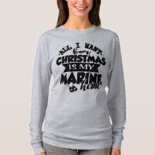 All I Want For Christmas Is My Marine Home T-Shirt