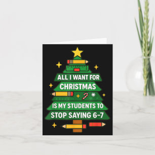 All I Want For Christmas Is My Students To Stop Sa Card