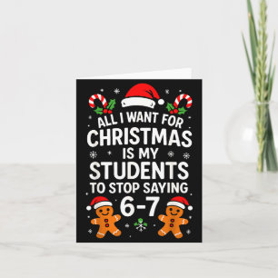 All I Want For Christmas Is My Students To Stop Sa Card