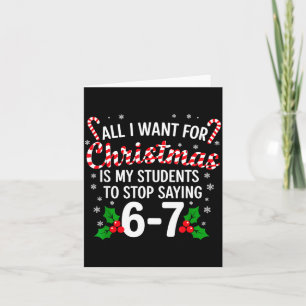 All I Want For Christmas Is My Students To Stop Sa Card