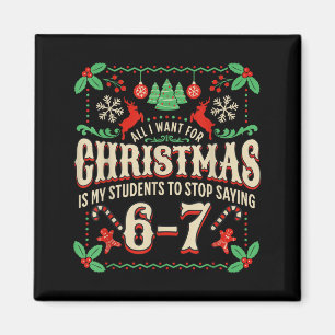 All I Want For Christmas Is My Students To Stop Sa Magnet