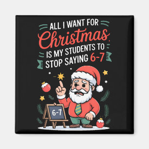 All I Want For Christmas Is My Students To Stop Sa Magnet