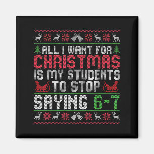 All I Want For Christmas Is My Students To Stop Sa Magnet