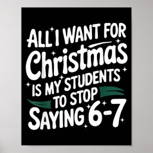 All I Want For Christmas Is My Students To Stop Sa Poster