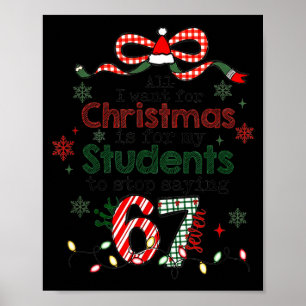 All I Want For Christmas Is My Students To Stop Sa Poster