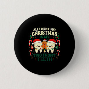 All I Want For Christmas Is My Two Front Teeth Fun 6 Cm Round Badge