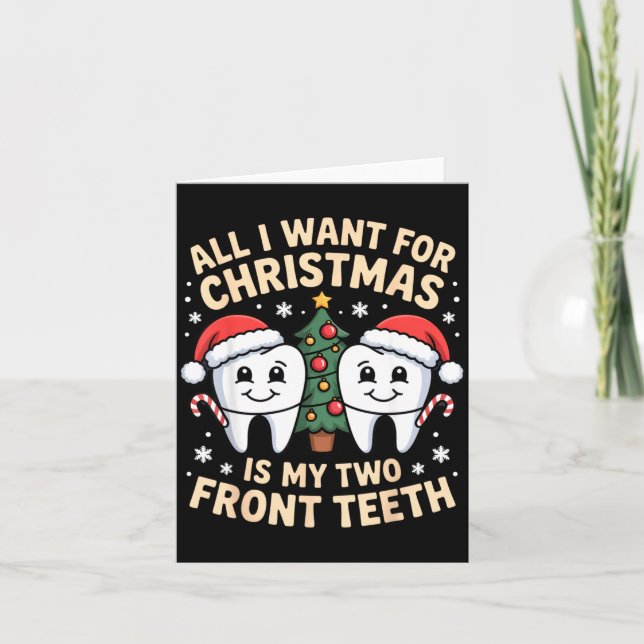 All I Want For Christmas Is My Two Front Teeth Fun Card (Front)
