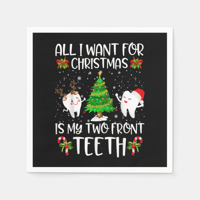 All I want for Christmas is My Two Front Teeth Fun Napkin (Front)