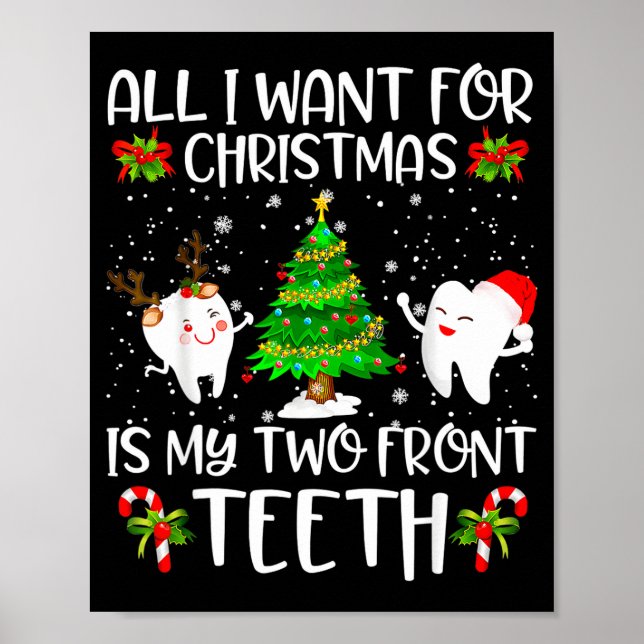 All I Want For Christmas Is My Two Front Teeth Fun Poster (Front)