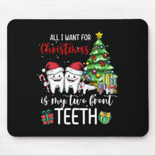 All I Want For Christmas Is My Two Front Teeth Kid Mouse Pad