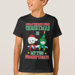 All I Want for Christmas Is My Two Front Teeth T-Shirt