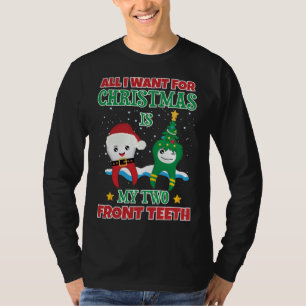 All I Want for Christmas Is My Two Front Teeth T-Shirt