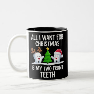 All I Want For Christmas is My Two Front Teeth  Two-Tone Coffee Mug