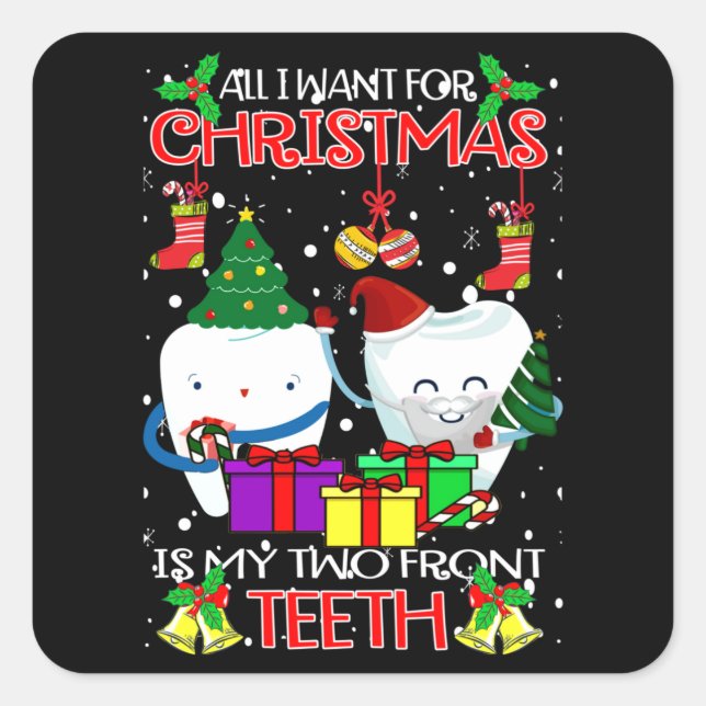 All I want for Christmas is my two teeth Square Sticker (Front)