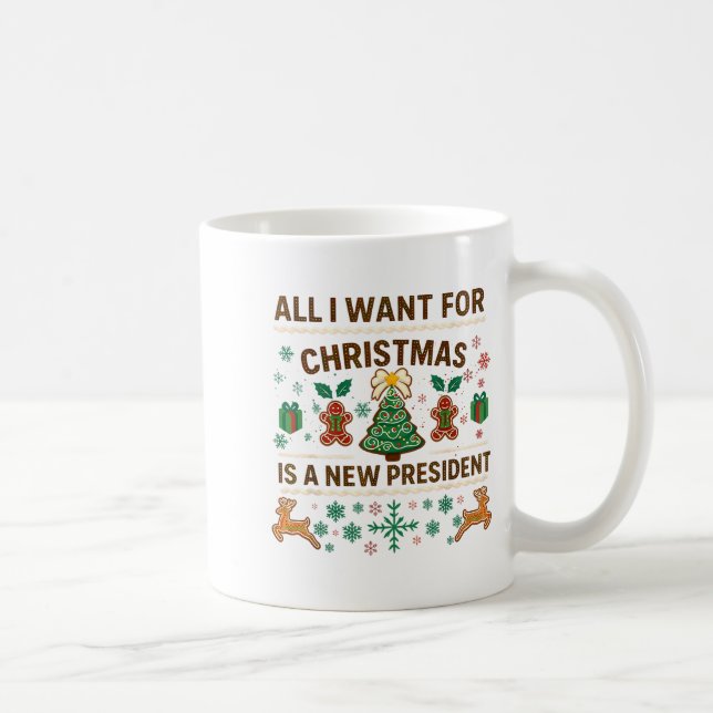 All I Want For Christmas Is New President  Coffee Mug (Right)