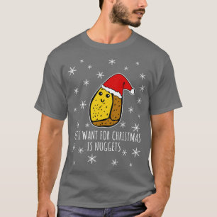 All I Want For Christmas Is Nuggets T-Shirt