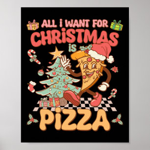 All I Want For Christmas Is Pizza Funny Xmas Groov Poster
