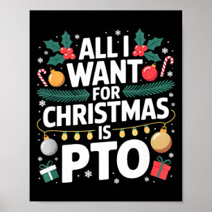 All I Want For Christmas Is Pto Funny Christmas  Poster