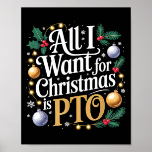 All I Want For Christmas Is Pto Funny Christmas  Poster
