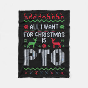 All I Want For Christmas Is Pto Funny Work Office  Fleece Blanket