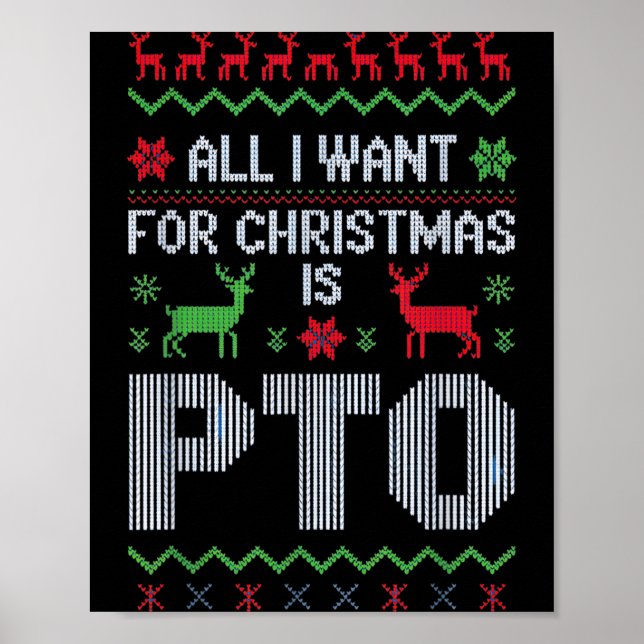 All I Want For Christmas Is Pto Funny Work Office  Poster (Front)