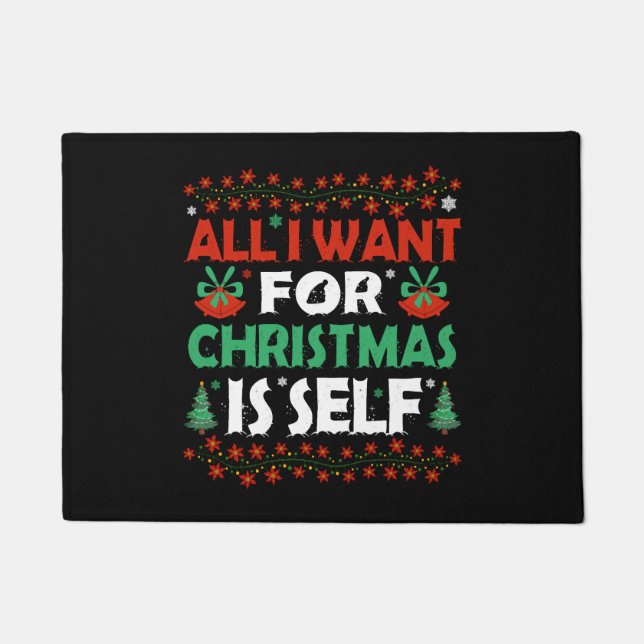 All I Want For Christmas Is Self Doormat (Front)