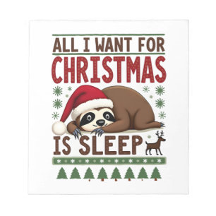 All I Want For Christmas Is Sleep - Funny Xmas Slo Notepad