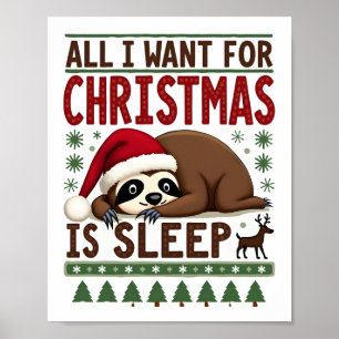 All I Want For Christmas Is Sleep - Funny Xmas Slo Poster