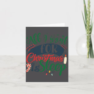 All I Want For Christmas Is Sleep Sarcastic Funny  Card