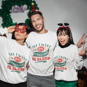 All i want for christmas is sleep sweatshirt