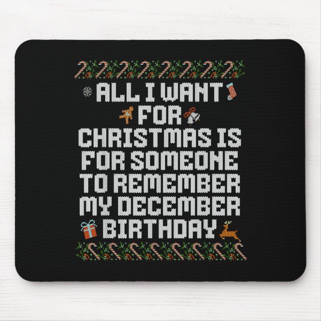 All I Want For Christmas Is Someone Remember My Bi Mouse Pad (Front)