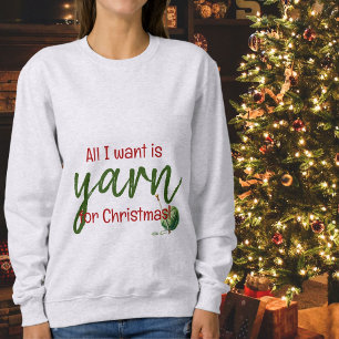 All I want for Christmas is T-Shirt Sweatshirt