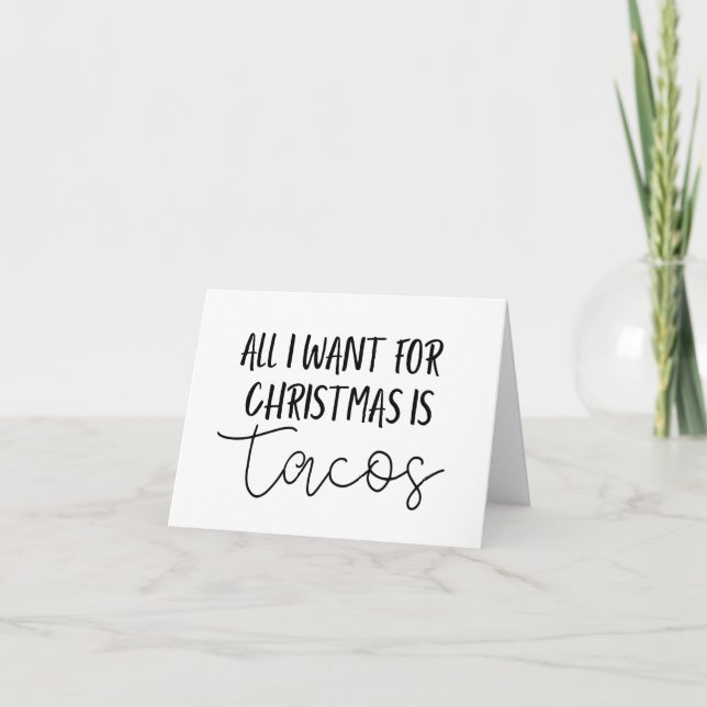 All I want for Christmas is Tacos card (blank) (Front)