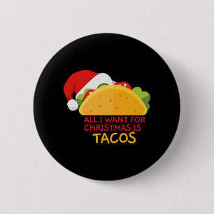 All I Want For Christmas Is Tacos Christmas Santa 6 Cm Round Badge