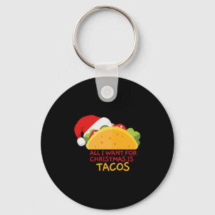 All I Want For Christmas Is Tacos Christmas Santa Key Ring