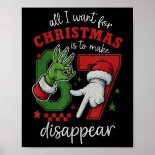 All I Want For Christmas Is To Make 67 Disappear M Poster