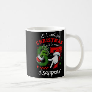 All I Want For Christmas Is To Make Six Seven Disa Coffee Mug