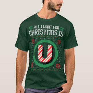 All I Want For Christmas Is U Candy Cane Funny Ugl T-Shirt