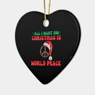 All I Want For Christmas Is World Peace Ceramic Tree Decoration