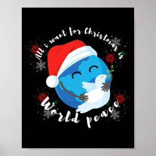 All I Want For Christmas Is World Peace Poster