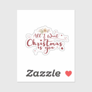 All I Want for Christmas is You Sticker